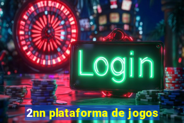 2nn plataforma de jogos